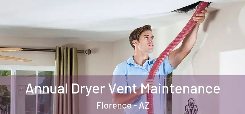  Annual Dryer Vent Maintenance Florence - AZ