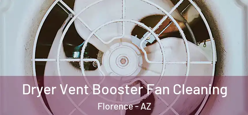  Dryer Vent Booster Fan Cleaning Florence - AZ