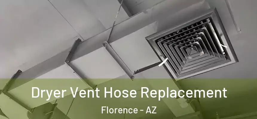  Dryer Vent Hose Replacement Florence - AZ