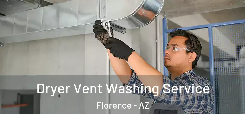  Dryer Vent Washing Service Florence - AZ