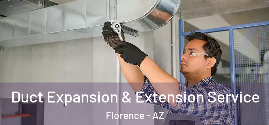  Duct Expansion & Extension Service Florence - AZ