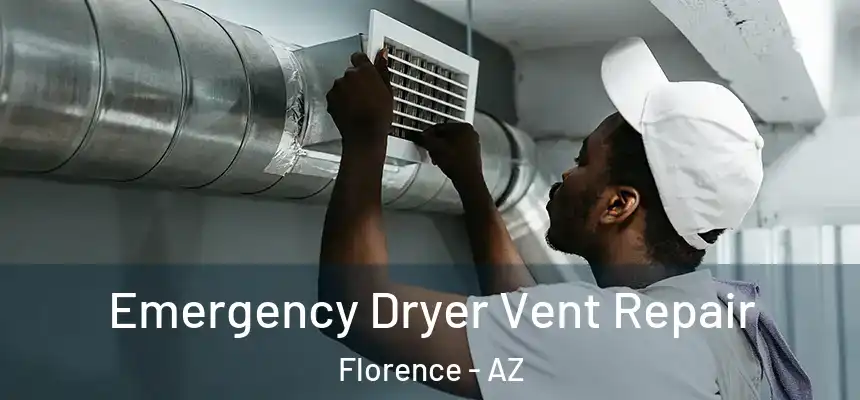  Emergency Dryer Vent Repair Florence - AZ