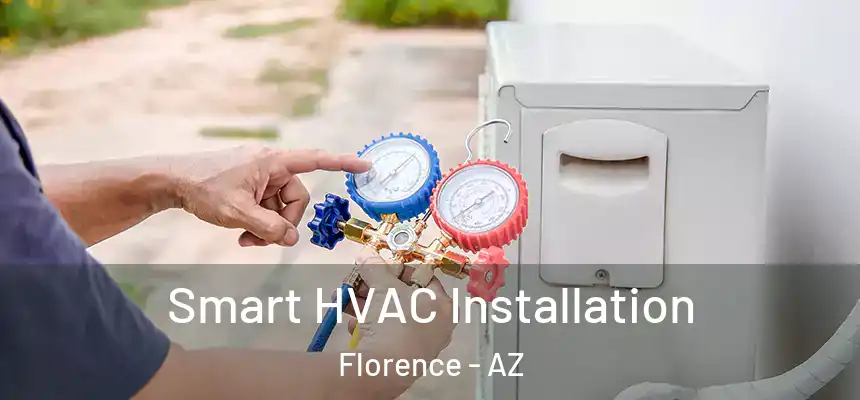  Smart HVAC Installation Florence - AZ